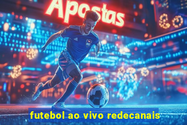 futebol ao vivo redecanais